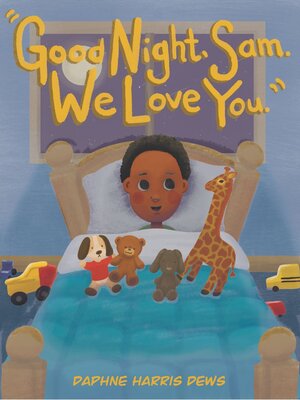 cover image of "Good Night, Sam. We Love You."